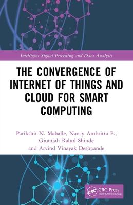 The Convergence of Internet of Things and Cloud for Smart Computing