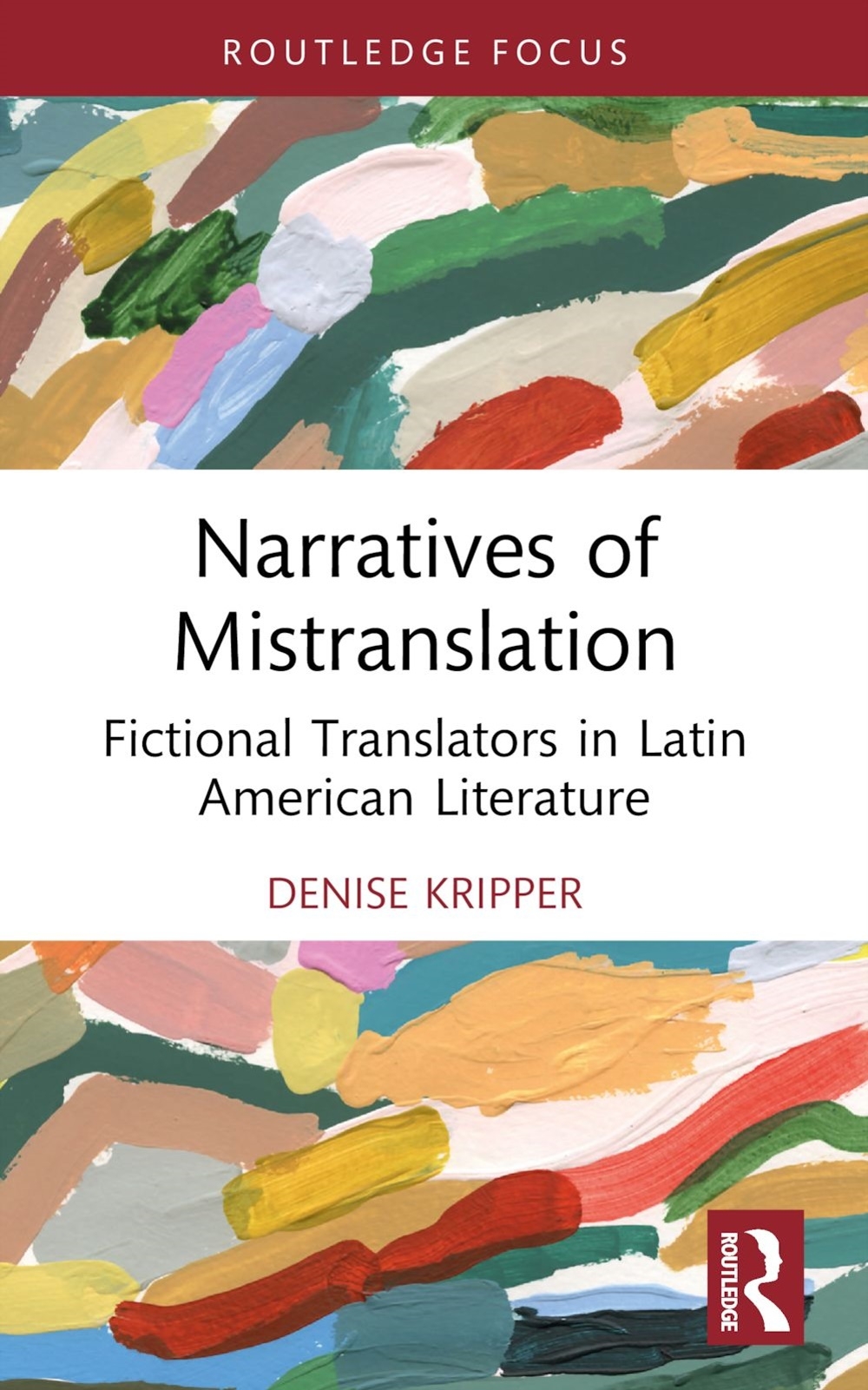 Narratives of Mistranslation: Fictional Translators in Latin American Literature