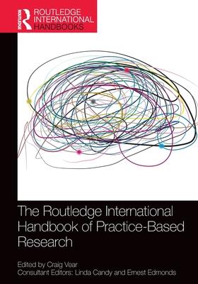 The Routledge International Handbook of Practice-Based Research