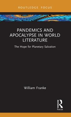 Pandemics and Apocalypse in World Literature: The Hope for Planetary Salvation