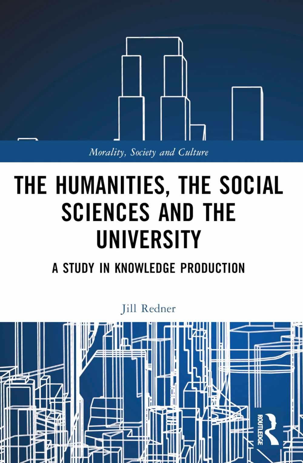 The Humanities, the Social Sciences and the University: A Study in Knowledge Production