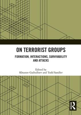 On Terrorist Groups: Formation, Interactions, Survivability and Attacks