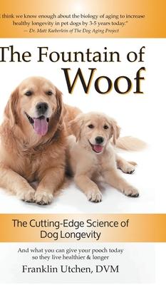 The Fountain of Woof: The Cutting-Edge Science of Dog Longevity