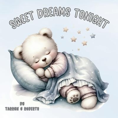 Sweet Dreams Tonight: A Bedtime Nursery Rhyme Picture Book for Babies and Toddlers