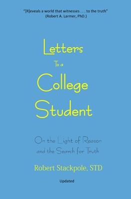 Letters to a College Student: On the Light of Reason and the Search for Truth