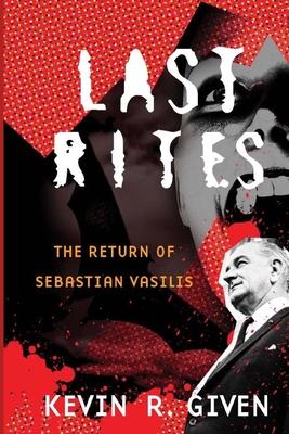 Last Rites: The Return of Sebastian Vasilis: Book one in the Karl Vincent: Vampire Hunter series