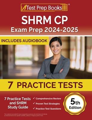 SHRM CP Exam Prep 2024-2025: 7 Practice Tests and SHRM Study Guide [5th Edition]