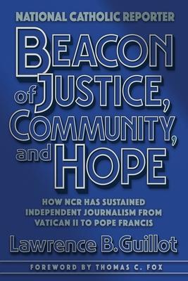 Beacon of Justice, Community, and Hope: How NCR has sustained independent journalism from Vatican II to Pope Francis