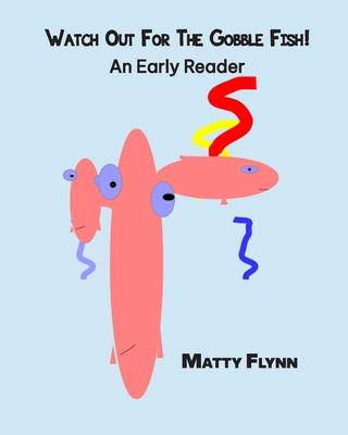 Watch Out for the Gobble Fish !: An Early Reader