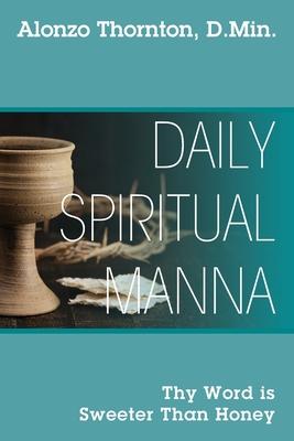 Daily Spiritual Manna: Thy Word is Sweeter Than Honey