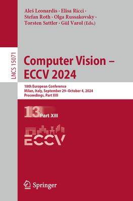 Computer Vision - Eccv 2024: 18th European Conference, Milan, Italy, September 29-October 4, 2024, Proceedings, Part XIII