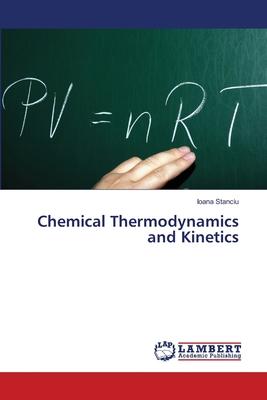 Chemical Thermodynamics and Kinetics