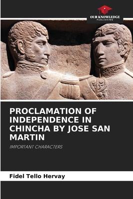 Proclamation of Independence in Chincha by Jose San Martin