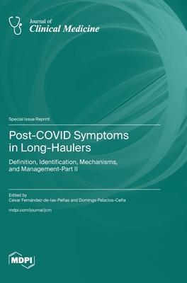 Post-COVID Symptoms in Long-Haulers: Definition, Identification, Mechanisms, and Management-Part II