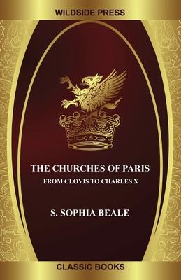 The Churches of Paris: From Clovis to Charles X