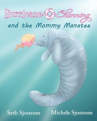 Hurricane Channing and the Mommy Manatee