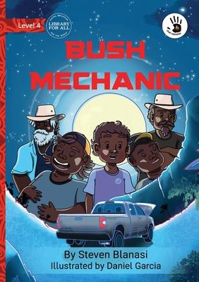 Bush Mechanic - Our Yarning