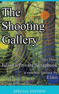 The Shooting Gallery: Julian’s Private Scrapbook Part Three