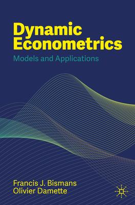 Dynamic Econometrics: Models and Applications