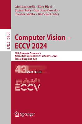 Computer Vision - Eccv 2024: 18th European Conference, Milan, Italy, September 29-October 4, 2024, Proceedings, Part XLIII