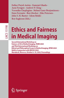 Ethics and Fairness in Medical Imaging: Second International Workshop on Fairness of AI in Medical Imaging, Faimi 2024, and Third International Worksh