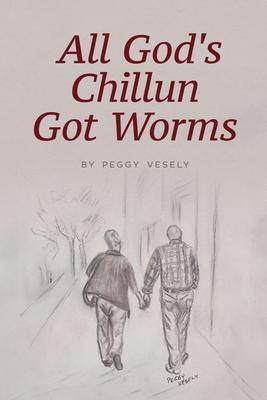 All God’s Chillun Got Worms