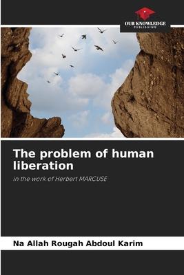 The problem of human liberation