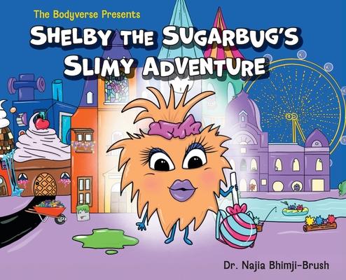 Shelby The Sugarbug’s Slimy Adventure