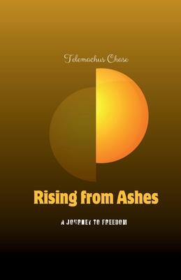 Rising From Ashes: A Journey to Freedom