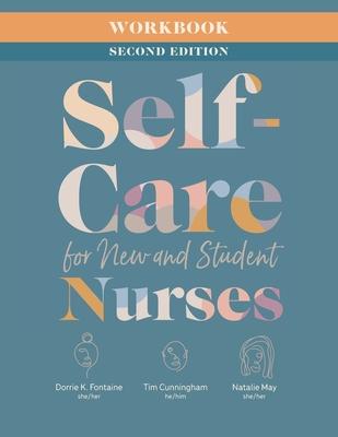 Workbook for Self-Care for New and Student Nurses, Second Edition