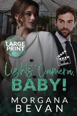 Lights, Camera, Baby!: An Accidental Pregnancy Hollywood Romance (Large Print)