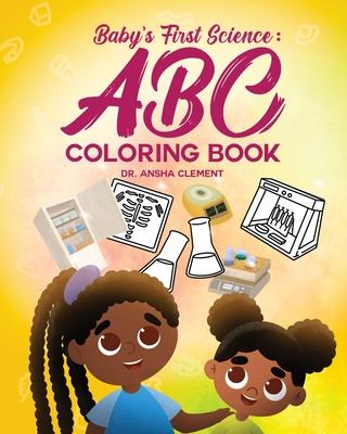 Baby’s First Science Coloring Book: ABC