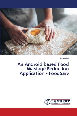 An Android based Food Wastage Reduction Application - FoodSarv