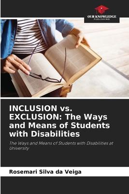 INCLUSION vs. EXCLUSION: The Ways and Means of Students with Disabilities