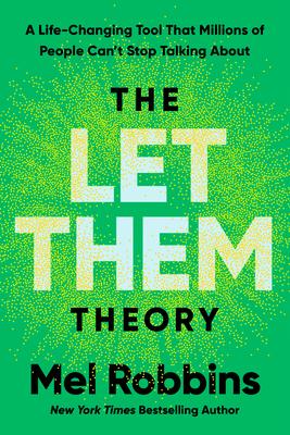 The Let Them Theory: The Life-Changing Hack That Millions of People Cant Stop Talking about