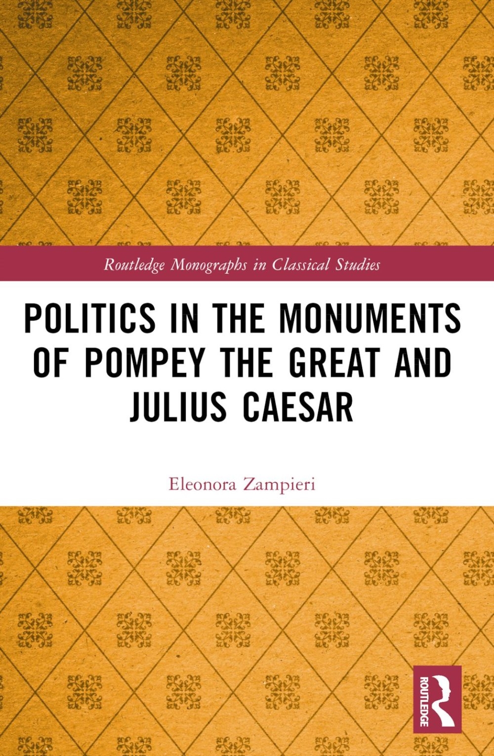 Politics in the Monuments of Pompey the Great and Julius Caesar