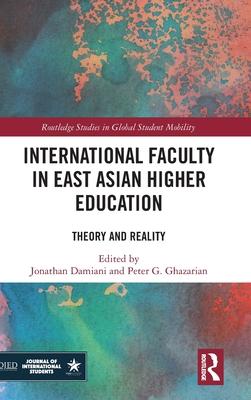 International Faculty in East Asian Higher Education: Theory and Reality