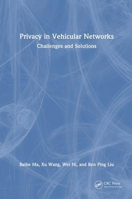 Privacy in Vehicular Networks: Challenges and Solutions