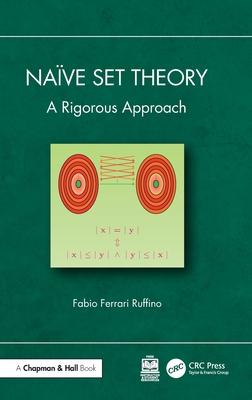 Naïve Set Theory: A Rigorous Approach