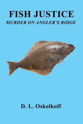 Fish Justice - Murder on Angler’s Ridge