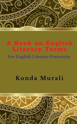 A Book on English Literary Terms: For English Literary Fraternity