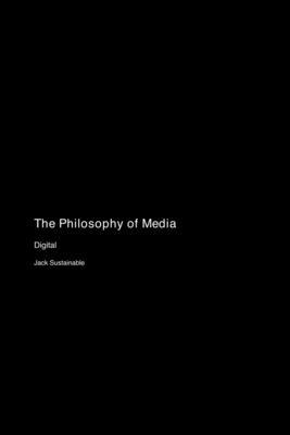 The Philosophy of Media: Digital