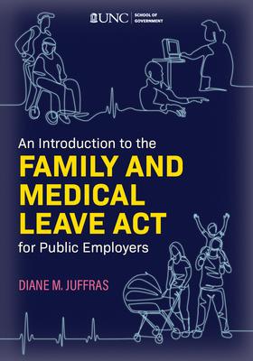 An Introduction to the Family and Medical Leave ACT for Public Employers