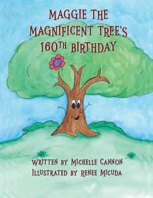 Maggie the Magnificent Tree’s 160th Birthday