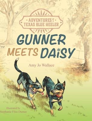 Adventures of a Texas Blue Heeler: Gunner Meets Daisy