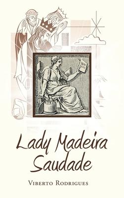 Lady Madeira Saudade