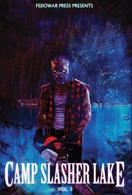 Camp Slasher Lake: Volume Three