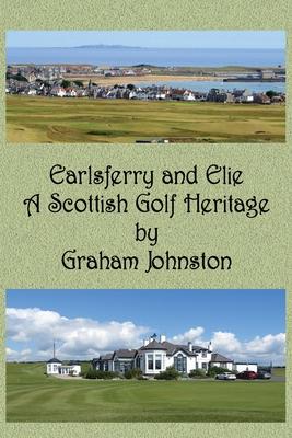 Earlsferry and Elie - A Scottish Golf Heritage