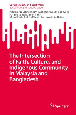 The Intersection of Faith, Culture, and Indigenous Community in Malaysia and Bangladesh