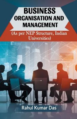 Business Organisation And Management (As Per Nep Structure, Indian Universities)